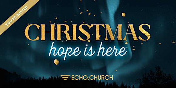 Christmas at Echo.Church – Sunnyvale campus