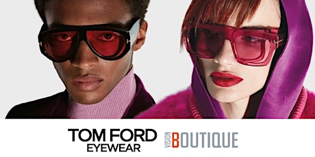 Tom Ford Trunk Show - Old Town Vision Boutique