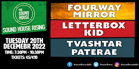 Sound House Rising // Fourway Mirror,  Letterbox Kid, Tvashtar Paterae