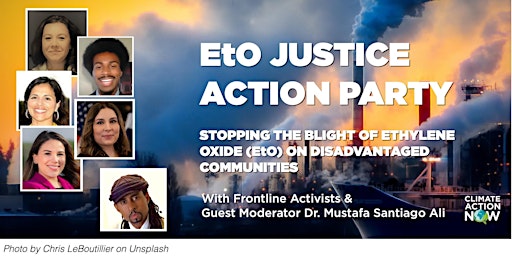 Climate Action Party: Ethylene Oxide and Environmental Justice