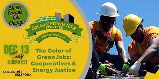 The Color of Green Jobs: Cooperatives & Energy Justice with  SUNS Co-op