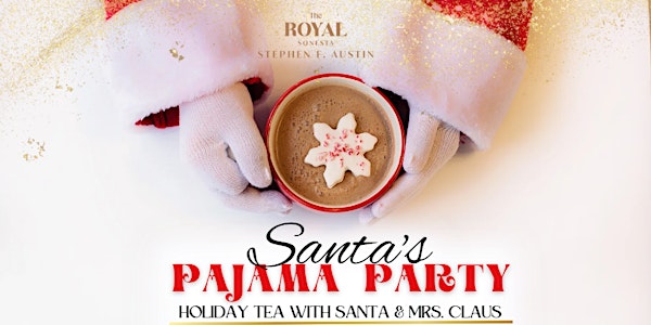 Santa’s Pajama Party at The Stephen F. Austin Royal Sonesta Hotel