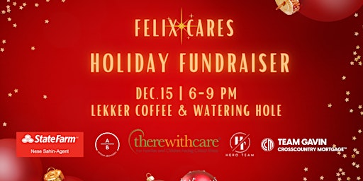 Felix Cares: Holiday Fundraiser for There With Care