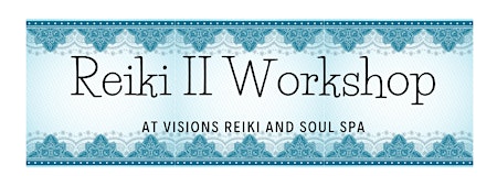 Reiki II Workshop:  The Next Step