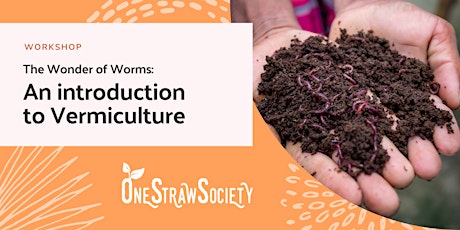 The Wonder of Worms: An introduction to Vermiculture and Vermicomposting