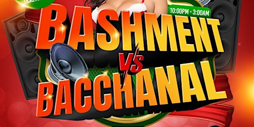 BASHMENT VS BACCHANAL (FREE PARTY WITH TICKETS)