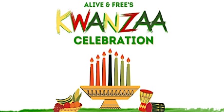 Alive & Free's Kwanzaa Celebration