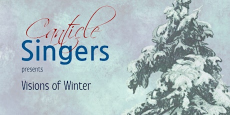 Canticle Singers presents Visions of Winter