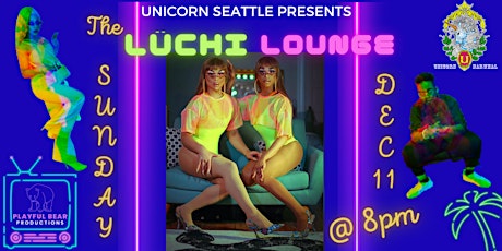 THE LÜCHI LOUNGE - A Drag Show with The Twins of the West Coast + Friends