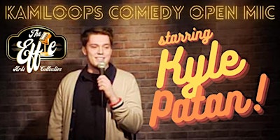 Kamloops Comedy Open Mic Starring Kyle Patan