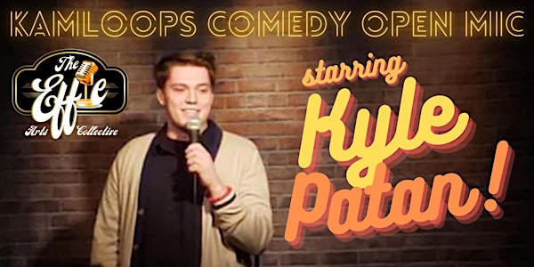 Kamloops Comedy Open Mic Starring Kyle Patan