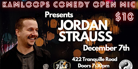 Kamloops Comedy Open Mic Starring  Jordan Strauss