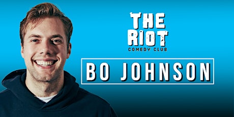 The Riot Comedy Club presents Bo Johnson