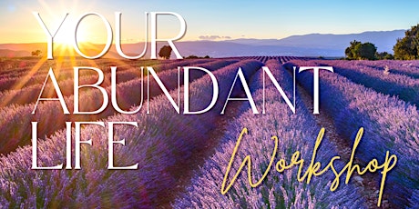 Your Abundant Life - an Energy Healing Workshop primary image