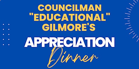Councilman Gilmore's Appreciation Dinner