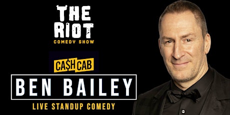 The Riot Comedy Club presents Ben Bailey (Ca$h Cab)