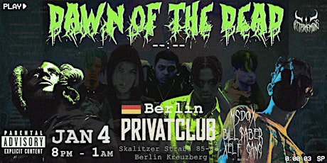 Dawn of the Dead @ Privatclub (Berlin) with MSDOX, Bill $aber, XELF + more