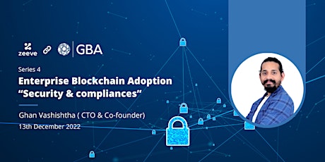 Enterprise Blockchain Adoption. Episode 4 - Security & Compliances