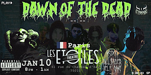 Dawn of the Dead @ Les Etoiles (Paris) with MSDOX, Bill $aber, XELF + more