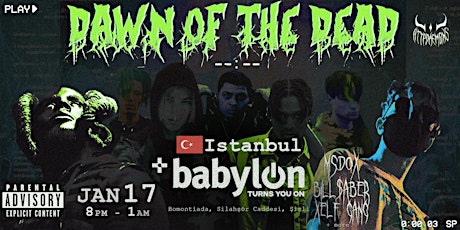 Dawn of the Dead @ Babylon (Istanbul) with MSDOX, Bill $aber, XELF + more