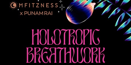 OmFitzness x Punam Rai: Holotropic Breathwork Experience