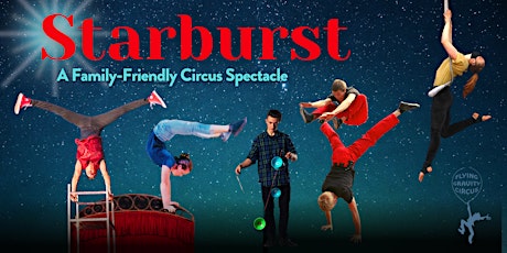 Starburst! A Family-Friendly Circus Spectacle