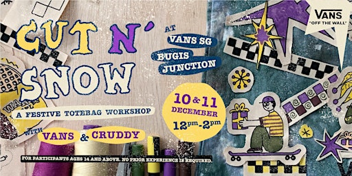 CUT N' SNOW! A Festive Totebag Workshop with Vans & Cruddy (11 Dec, 12-2pm)