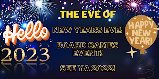 The Eve of New Years Eve Board Games Event!