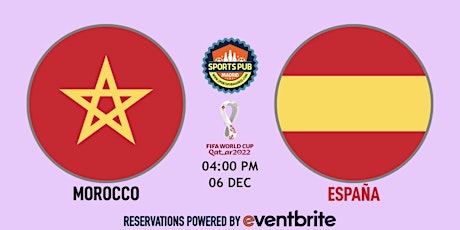 Morocco v Spain | World Cup Qatar 2022 - Sports Pub San Mateo