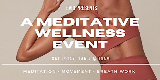 Evio Presents: A Meditative Wellness Experience