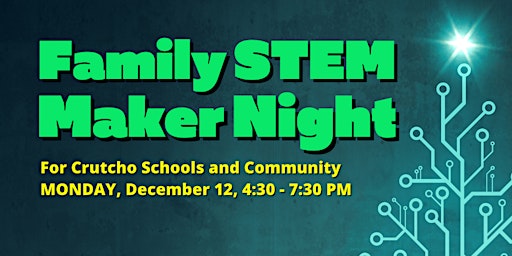 Crutcho Community Family STEM Maker Night