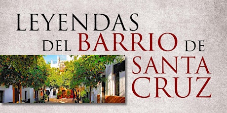 LEYENDAS DEL BARRIO DE SANTA CRUZ