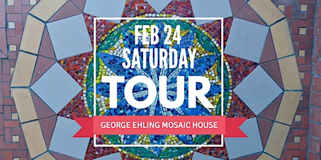 George Ehling Mosaic House TOUR: SAT. FEB 24 primary image