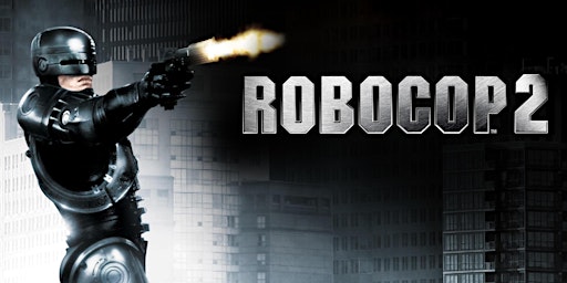 (Not-So) Terrible Twos: ROBOCOP 2 (1990)
