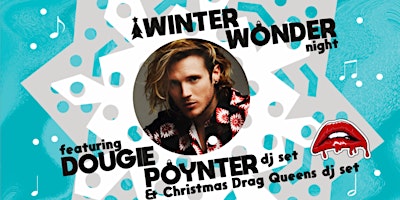 Winter Wonder Night featuring McFly's Dougie Poynter + Drag Queen DJs