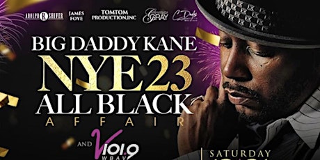 BIG DADDY KANE NYE  23 ALL BLACK AFFAIR & V101.9 OFFICIAL NYE PARTY
