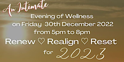 Renew, Realign and Reset for 2023 - An evening of wellness