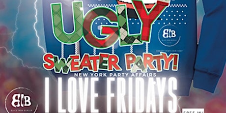 UGLY SWEATER PARTY : I LOVE FRIDAYS : BIB NYC : JOHN 5CASH PARTIES