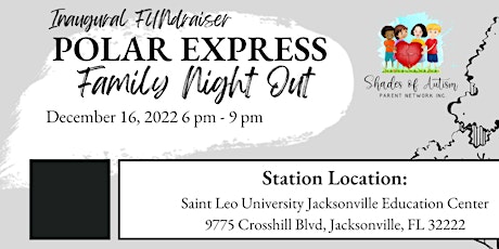 Inaugural FUNdraiser: Polar Express Family Night Out - Holiday Party