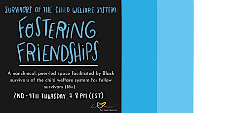 Survivors of the Child Welfare System: Fostering Friendships
