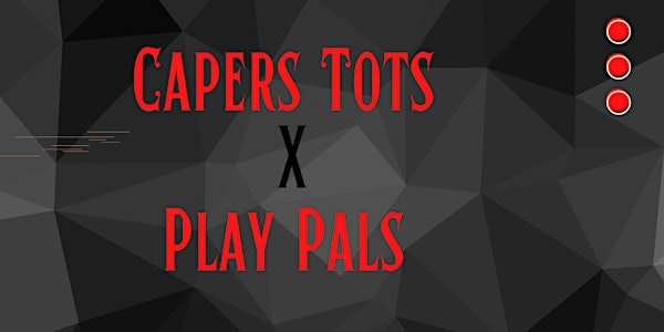 Capers Tots X Play Pals