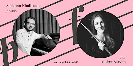 Flüt & Piyano Resitali: Gökçe Sarvan & Sarkhan Khalilzade