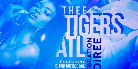 THEE  Tiger Celebration Soiree featuring DJ Tony Hustle & DJ IE