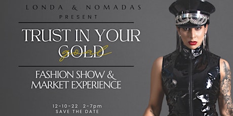 Trust in your Gold Fashion Show and Market experience