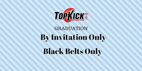 PV TopKick - Black Belts Only Graduation - All Ages primary image
