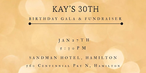Kay's 30th - Birthday Gala & Fundraiser