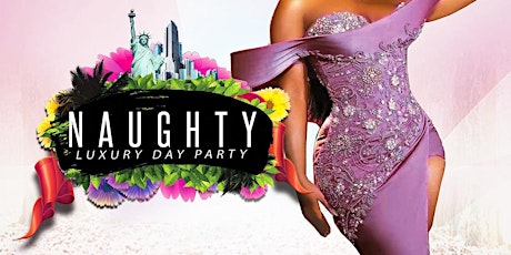 NAUGHTY LUXURY DAY PARTY NYC