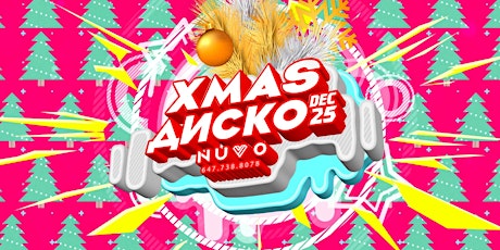 Hauptbild für XMAS ДИСКО @ NUVO NIGHTCLUB • TORONTO • DEC 25 SUN