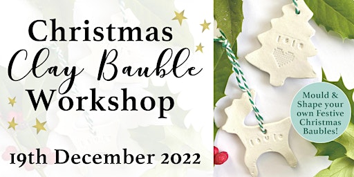 Christmas Clay Bauble Making Workshop.