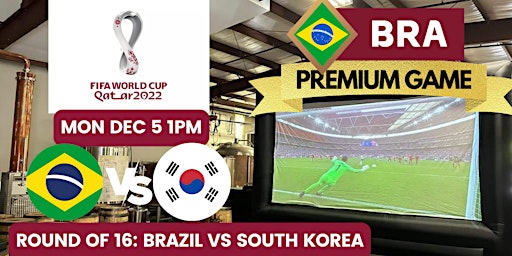 2022 World Cup Big Screen Watch Party - ROUND OF 16 BRAZIL VS SOUTH KOREA